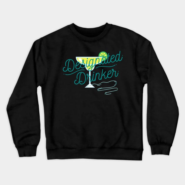 Designated drinker Crewneck Sweatshirt by Fabled Rags 